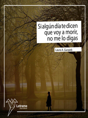 cover image of Si algún día te dicen que voy a morir no me lo digas